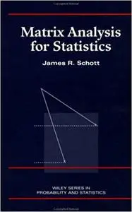 Matrix Analyis for Statistics