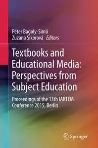 Textbooks and Educational Media: Perspectives from Subject Education: Proceedings of the 13th IARTEM Conference 2015, Berlin