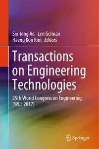 Transactions on Engineering Technologies: 25th World Congress on Engineering (WCE 2017) (Repost)