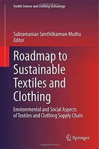 Roadmap to Sustainable Textiles and Clothing 