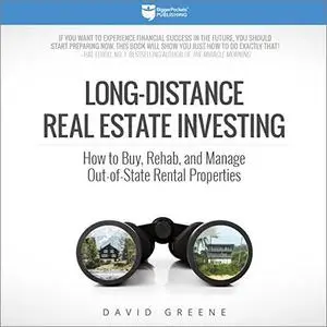 Long-Distance Real Estate Investing: How to Buy, Rehab, and Manage Out-of-State Rental Properties [Audiobook]