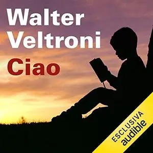 «Ciao» by Walter Veltroni