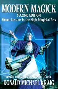 Modern Magick: Eleven Lessons in the High Magickal Arts (Repost)