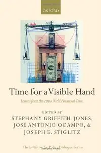 Time for a Visible Hand: Lessons from the 2008 World Financial Crisis