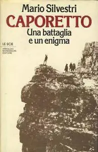 Mario Silvestri, "Caporetto. Una battaglia e un enigma"