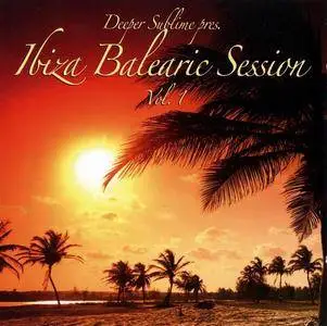 Deeper Sublime - Ibiza Balearic Session Vol. 1 (2009)