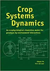 Crop Systems Dynamics: An Ecophysiological Simulation Model for Genotype-by-environment (Repost)
