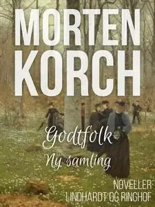 «Godtfolk (ny samling, 1924)» by Morten Korch