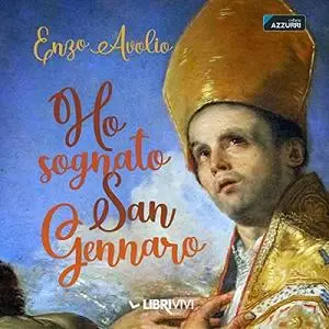 «Ho sognato San Gennaro» by Enzo Avolio