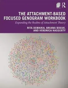 The Attachment-Based Focused Genogram Workbook: Expanding the Realms of Attachment Theory