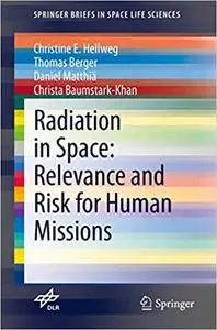 Radiation in Space: Relevance and Risk for Human Missions