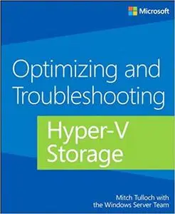 Optimizing and Troubleshooting Hyper-V Storage (Repost)