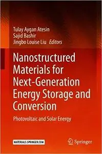 Nanostructured Materials for Next-Generation Energy Storage and Conversion: Photovoltaic and Solar Energy