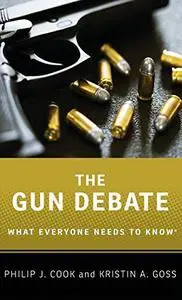 The Gun Debate: What Everyone Needs to Know®