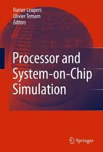 Processor and System-On-Chip Simulation, by Rainer Leupers