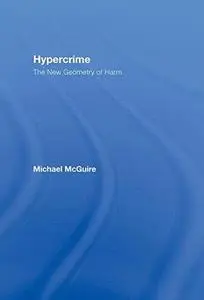 Hypercrime: The New Geometry of Harm