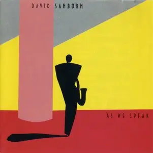 David Sanborn - As We Speak (1982) {WB 23650}