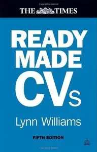 Readymade CVs: Winning CVs and Cover Letters for Every Type of Job (5th edition) (Repost)