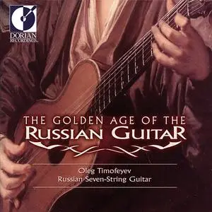 Oleg Timofeyev - The Golden Age of the Russian Guitar (1998)