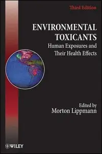 Environmental Toxicants: Human Exposures and Their Health Effects (Repost)