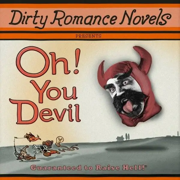 Dirty Romance Novels - Oh! You Devil (2017)
