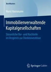 Immobilienverwaltende Kapitalgesellschaften: Steuerliche Vor- und Nachteile im Vergleich zur Direktinvestition