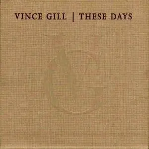 Vince Gill - These Days (2006) [4CD Box Set]