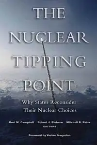 The Nuclear Tipping Point: Why States Reconsider Their Nuclear Choices (Reupload)