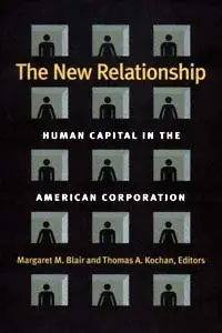 The New Relationship: Human Capital in the American Corporation (Repost)