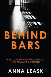 Behind Bars: Real Life Stories from Inside New Zealand's Prisons