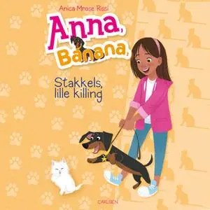 «Anna, Banana 5: Stakkels lille killing» by Anica Mrose Rissi