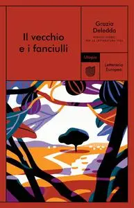 Grazia Deledda - Il vecchio e i fanciulli