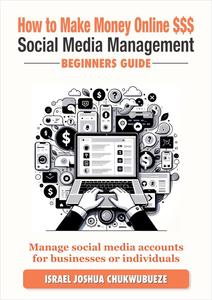 How to make money online $$$ Monthly doing Social Media Management, Beginners Guide