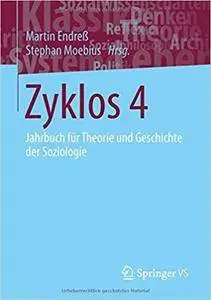 Zyklos 4: Jahrbuch für Theorie und Geschichte der Soziologie