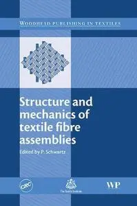 Structure and Mechanics of Textile Fibre Assemblies (Woodhead Publishing in Textiles)