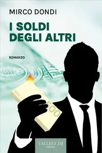 Mirco Dondi - I soldi degli altri