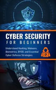 Cyber Security for Beginners: Your Essential Guide