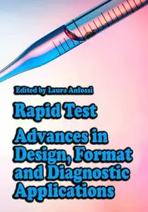 "Rapid Test: Advances in Design, Format and Diagnostic Applications" ed. by Laura Anfossi