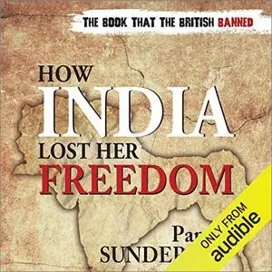 How India Lost Her Freedom [Audiobook]