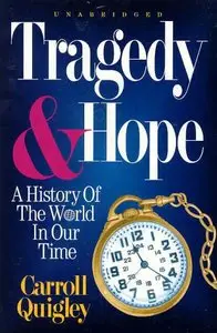 Tragedy & Hope: A History of the World in Our Time by Carroll Quigley