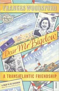 Dear Mr Bigelow: A Transatlantic Friendship