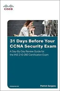 31 Days Before Your CCNA Security Exam: A Day-By-Day Review Guide for the IINS 210-260 Certification Exam (repost)