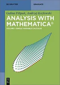 Analysis with Mathematica, Volume 1: Single Variable Calculus