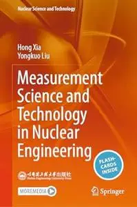 Measurement Science and Technology in Nuclear Engineering