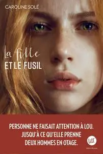 Caroline Solé, "La fille et le fusil"