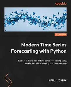 Modern Time Series Forecasting with Python: Explore industry-ready time series forecasting using modern machine learning (repos