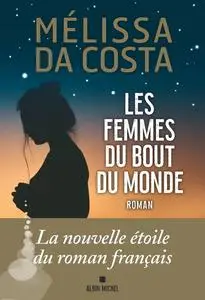 Mélissa Da Costa, "Les femmes du bout du monde"