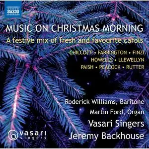Roderick Williams, Martin Ford, Vasari Singers & Jeremy Backhouse - Music on Christmas Morning (2023)