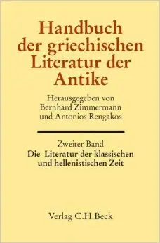 Handbuch der griechischen Literatur der Antike Bd. 2: Die Literatur der klassischen und hellenistischen Zeit