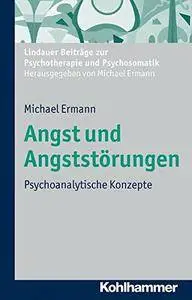 Angst Und Angststorungen: Psychoanalytische Konzepte (repost)